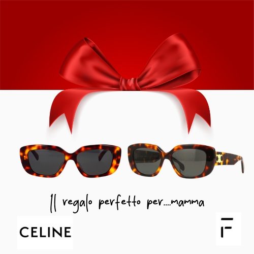 Occhiali per il Natale regalo mamma Celine - Forlini Optical